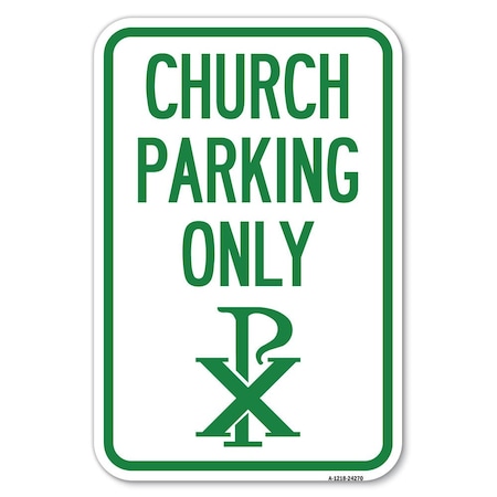 Signmission Church Parking Only Chi Rho Symbol Heavy-Gauge Aluminum Sign, 12" x 18", A-1218-24270 A-1218-24270